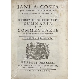 Jani a Costa jurisconsulti celeberrimi antecessoris Tolosani. In decretales Gregorii …