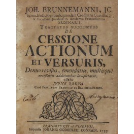 Johannis Brunnemanni. Tractatus succinctus de cessione actionum et versuris denuo …