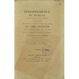 Jurisprudence du mariage sous le rapport moral. Traite tendant a …