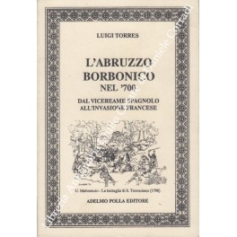 L'Abruzzo borbonico nel '700. Dal vicereame spagnolo all'invasione francese