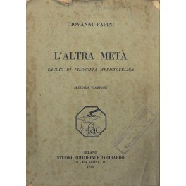 L'altra metˆ. Saggio di filosofia mefistofelica