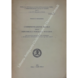 L'amministrazione locale nella Repubblica Popolare Bulgara. (Con osservazioni generali sul …