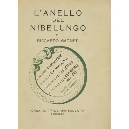 L'anello del nibelungo. A.Damerini L'oro del Reno R.Paoli La Walkiria …