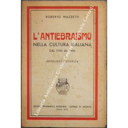 L'antiebraismo. Nella cultura italiana dal 1700 al 1900. Antologia storica