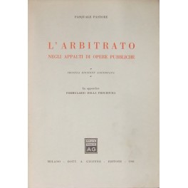 L'arbitrato negli appalti di opere pubbliche. In appendice formulario della …