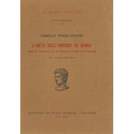 L'arte dell'Impero di Roma nelle raccolte e negli studi austriaci. …