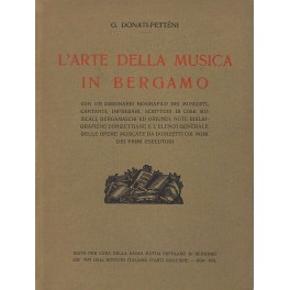 L'arte della musica in Bergamo. Con un dizionario biografico dei …