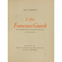 L'arte di Francesco Guardi. (Con 31 riproduzioni di quadri e …
