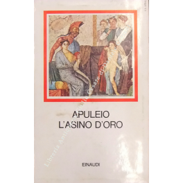 L'asino d'oro. Traduzione di Massimo Bontempelli. Con uno scritto di …