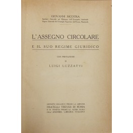 L'assegno circolare e il suo regime giuridico. Con prefazione di …