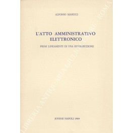 L'atto amministrativo elettronico. Primi lineamenti di una ricostruzione