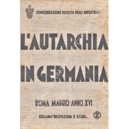 L'autarchia in Germania. Roma Maggio Anno XVI