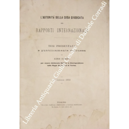 L'autorità della cosa giudicata nei rapporti internazionali. Tesi presentata e …