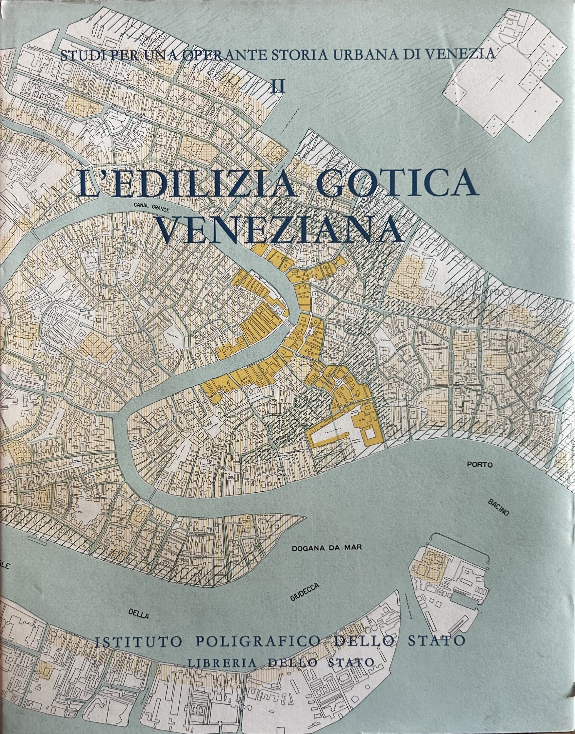 L'edilizia gotica veneziana. Con un saggio conclusivo di Saverio Muratori: …