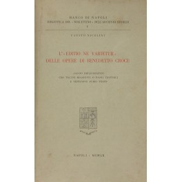 L'Editio ne varietur delle opere di Benedetto Croce. Saggio bibliografico …