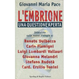L'embrione una questione aperta. Interviste sulla nuova biologia a: Renato …