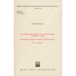L'evoluzione del sistema finanziario italiano. I problemi attuali. La legalità …