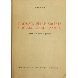 L'imposta sulle società e sulle obbligazioni. Commento teorico-pratico
