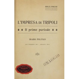 L'impresa di Tripoli. Il primo periodo. Diario politico settembre 1911 …