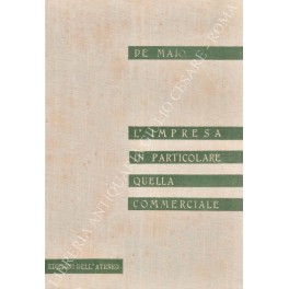 L'impresa in particolare quella commerciale. Manuale teorico-pratico