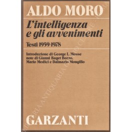 L'intelligenza e gli avvenimenti. Testi 1959-1978. Con note di Gianni …