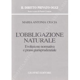 L'obbligazione naturale. (Evoluzione normativa e prassi giurisprudenziale)