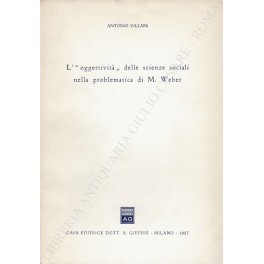 L'oggettività" delle scienze sociali nella problematica di M. Weber"