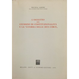 L'oggetto del giudizio di costituzionalità e la guerra delle due …