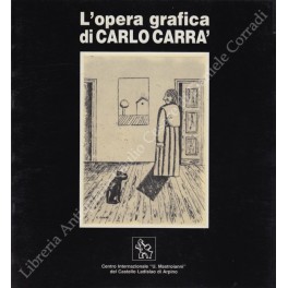 L'opera grafica di Carlo Carra. Acqueforti e litografie dal 1922 …