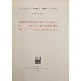 L'organizzazione sindacale ed il diritto di sciopero nella Costituzione