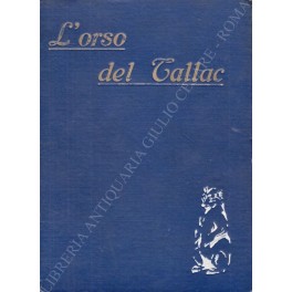 L'orso del Tallac. Con 100 Disegni. Trad. di Laura Torretta. …