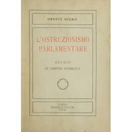 L'ostruzionismo parlamentare e i possibili rimedi. Studio di diritto pubblico