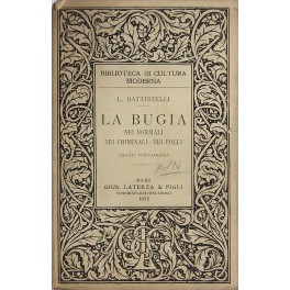 La bugia. Nei normali nei criminali nei folli. Saggio psicologico. …