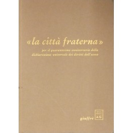 La città fraterna . Per il quarantesimo anniversario della Dichiarazione …