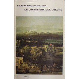 La cognizione del dolore. Con un saggio introduttivo di Gianfranco …