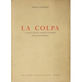 La colpa. Il reato colposo riflessi civilistici analisi psicologica