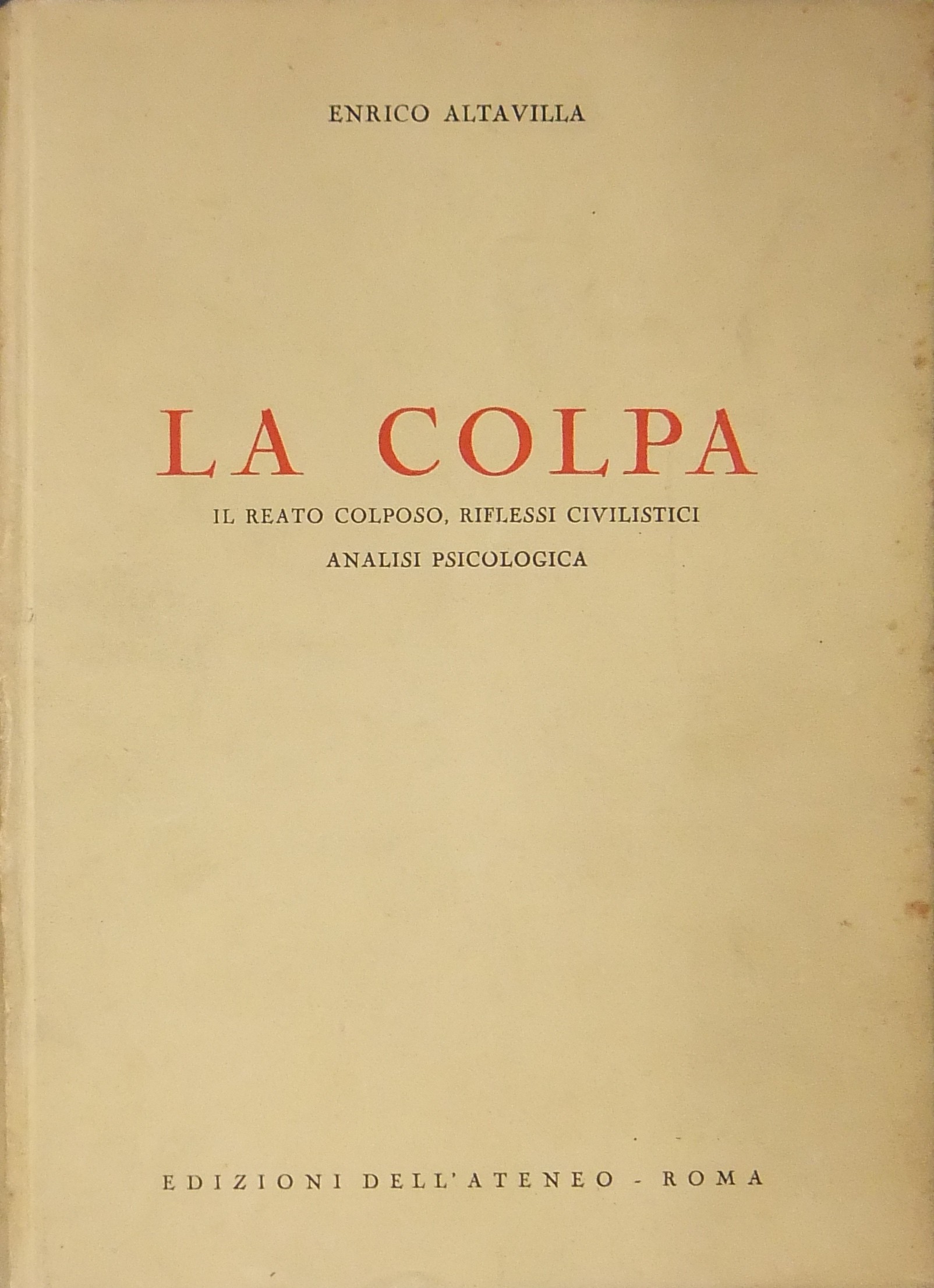 La colpa. Il reato colposo riflessi civilistici analisi psicologica