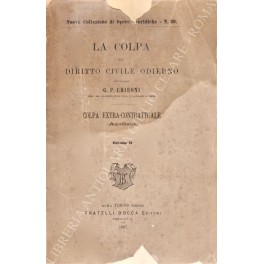 La colpa nel diritto civile odierno. Colpa extra-contrattuale (Aquiliana)