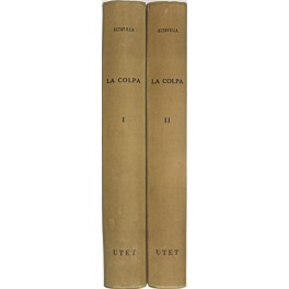 La colpa. Vol. I - Colpa aquiliana. Colpa penale. Vol. …