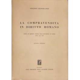 La compravendita in diritto romano. Corso di lezioni svolto nell'università …