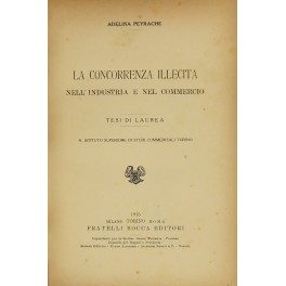 La concorrenza illecita nell'industria e nel commercio. Tesi di laurea. …