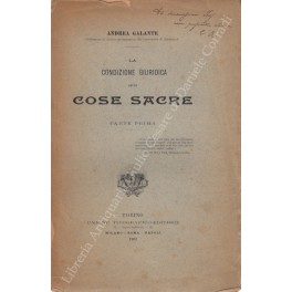 La condizione giuridica delle cose sacre. Parte prima (Unico pubblicato)
