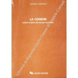 La consob. Lezioni di diritto del mercato finanziario