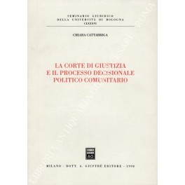 La Corte di giustizia e il processo decisionale politico comunitario