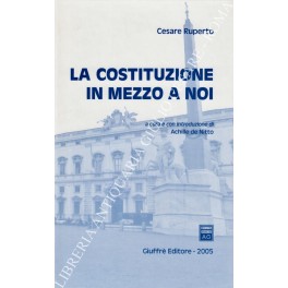 La Costituzione in mezzo a noi. A cura e con …