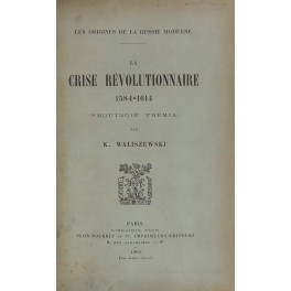 La crise revolutionnaire 1584-1614 (Smoutnoie vremia)