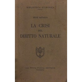 La crisi del diritto naturale. Saggio su alcune tendenze contemporanee …