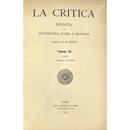 La Critica. Rivista di letteratura, storia e filosofia. Vol. III …