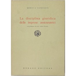La disciplina giuridica delle imprese assicuratrici. Con prefazione del prof. …