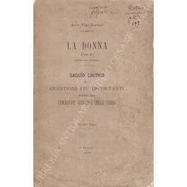 La donna (parte II) condizione giuridica. Saggio critico delle questioni …